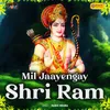 About Mil Jaayengay Shri Ram Song